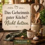 Das Geheimnis guter Küche